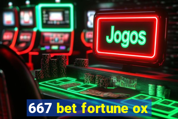 667 bet fortune ox